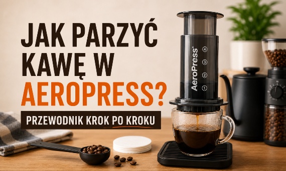 Jak parzyć kawę w AeroPress? Przewodnik krok po kroku