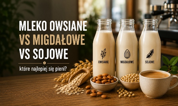 Mleko owsiane vs migdałowe vs sojowe – które najlepiej się pieni?